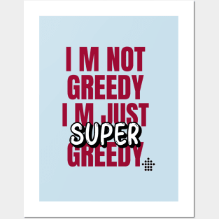 I am not Greedy Posters and Art